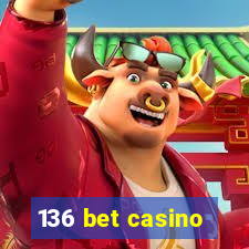 136 bet casino